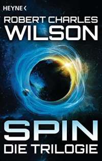 Spin - Die Trilogie: Drei Romane
