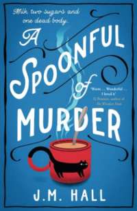 A Spoonful of Murder: A totally unputdownable British cozy mystery novel