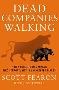 Dead Companies Walking: How A Hedge Fund Manager Finds Opportunity in Unexpected Places