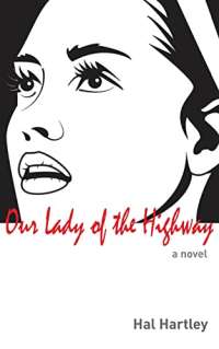 Our Lady of the Highway: a novel