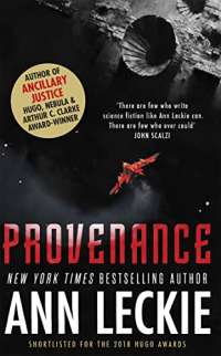 Provenance: A new novel set in the world of the Hugo, Nebula and Arthur C. Clarke Award-Winning ANCILLARY JUSTICE (The imperial Radch)