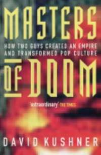 Masters Of Doom: How two guys created an empire and transformed pop culture