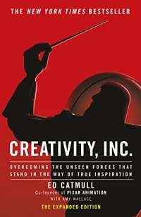 Creativity, Inc.: an inspiring look at how creativity can - and should - be harnessed for business success by the founder of Pixar