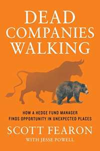 Dead Companies Walking: How A Hedge Fund Manager Finds Opportunity in Unexpected Places