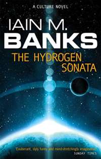 The Hydrogen Sonata: Iain M. Banks (Culture)