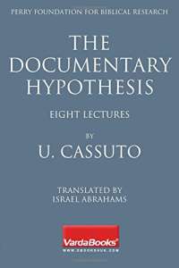 The Documentary Hypothesis: and the Composition of the Pentateuch Eight Lectures