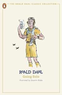 Going Solo: Roald Dahl (The Roald Dahl Classic Collection)