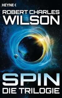 Spin - Die Trilogie: Drei Romane