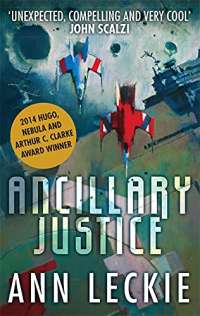 Ancillary Justice: THE HUGO, NEBULA AND ARTHUR C. CLARKE AWARD WINNER: 1 (Imperial Radch)