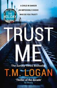 Trust Me: From the million-copy Sunday Times bestselling author of THE HOLIDAY, now a major NETFLIX drama