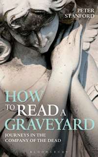 How to Read a Graveyard: Journeys in the Company of the Dead