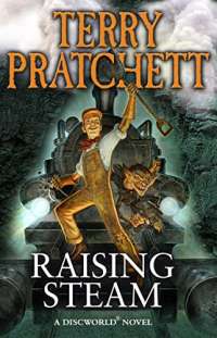 Raising Steam: (Discworld novel 40) (Discworld series)