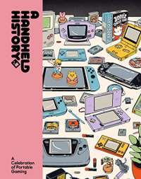 A Handheld History: A comprehensive celebration of handheld consoles and their iconic games from indie journal publisher Lost In Cult