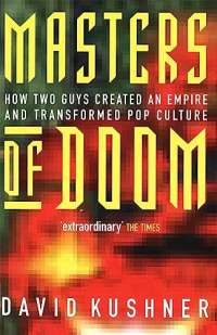 Masters Of Doom: How two guys created an empire and transformed pop culture