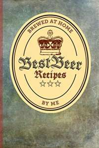 Best Beer Recipes: Brewers Journal - Perfect addition to the enthusiastic home brewer's kit