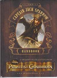 The Captain Jack Sparrow Handbook: A Guide to Swashbuckling with the Pirates of the Caribbean