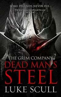 Dead Man's Steel (The Grim Company): 3