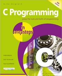 C Programming in easy steps, 5th edition - updated to cover the GNU Compiler version 6.3.0: Updated for the GNU Compiler version 6.3.0