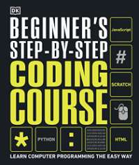 Beginner's Step-by-Step Coding Course: Learn Computer Programming the Easy Way (DK Complete Courses)
