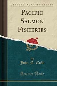 Pacific Salmon Fisheries (Classic Reprint)
