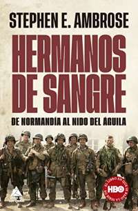 Hermanos de sangre: De Normandía al Nido del Águila (Spanish Edition)
