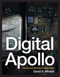 Digital Apollo: Human and Machine in Spaceflight (The MIT Press)